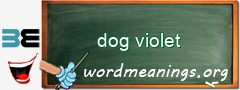 WordMeaning blackboard for dog violet